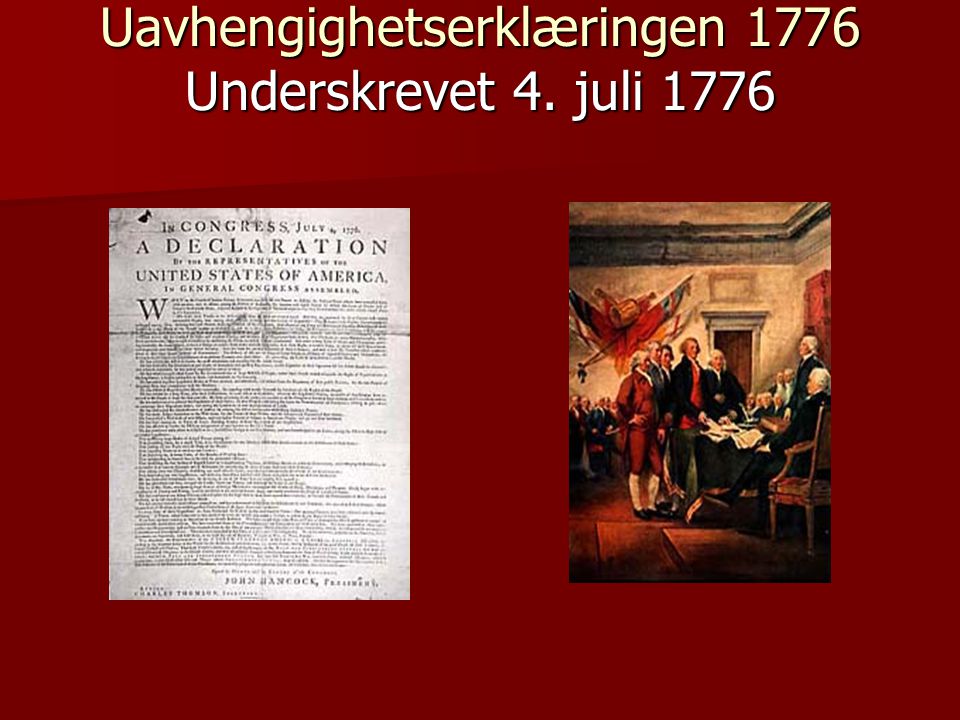 Uavhengighetserklæringen 1776 Underskrevet 4. juli 1776