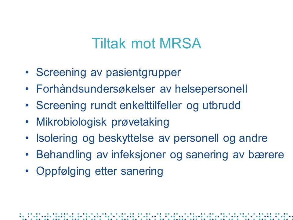 Tiltak mot MRSA Screening av pasientgrupper