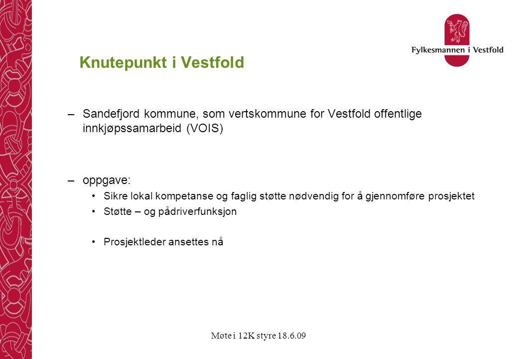 Knutepunkt i Vestfold Sandefjord kommune, som vertskommune for Vestfold offentlige innkjøpssamarbeid (VOIS)