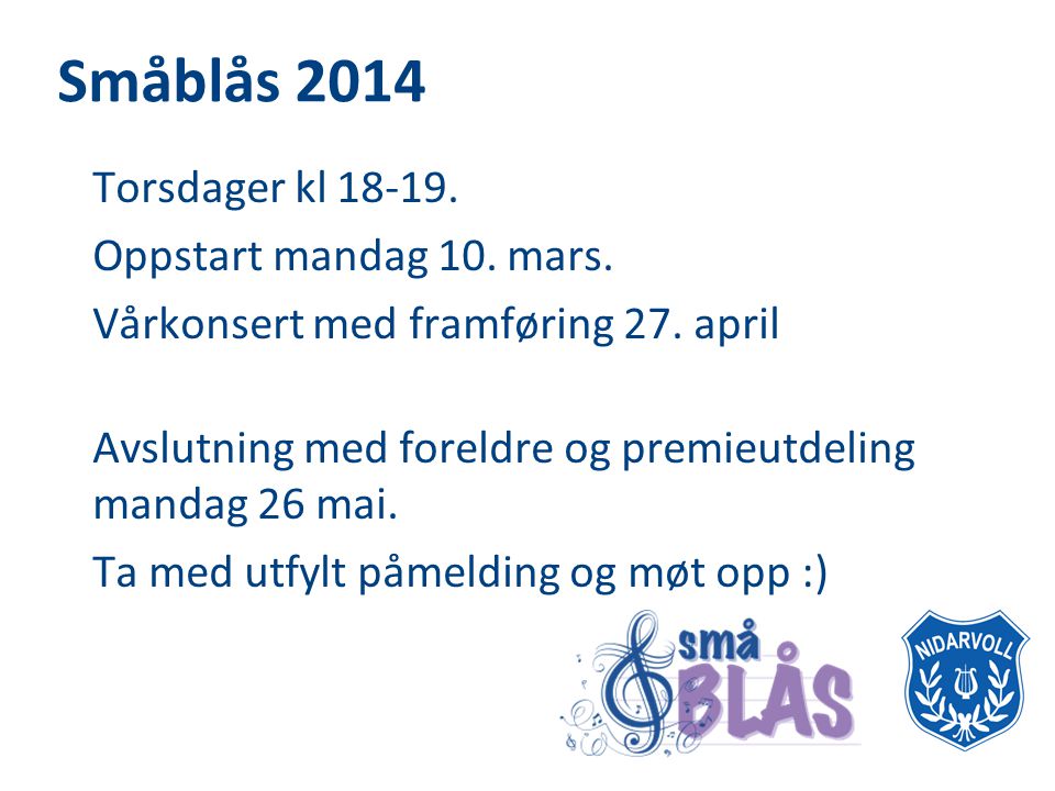 Småblås 2014 Torsdager kl Oppstart mandag 10. mars.