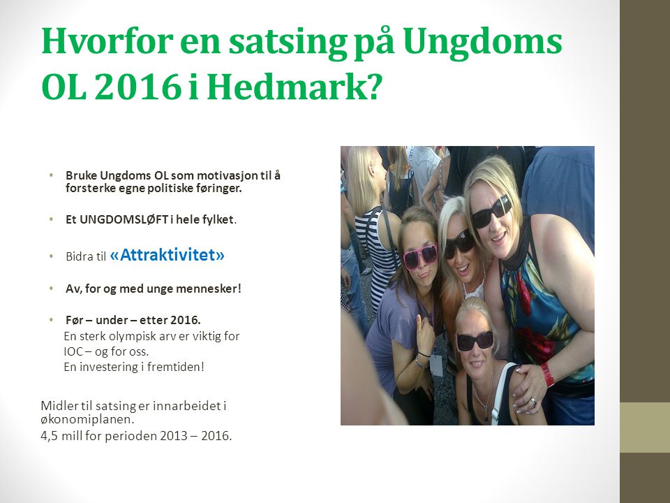 Hvorfor en satsing på Ungdoms OL 2016 i Hedmark