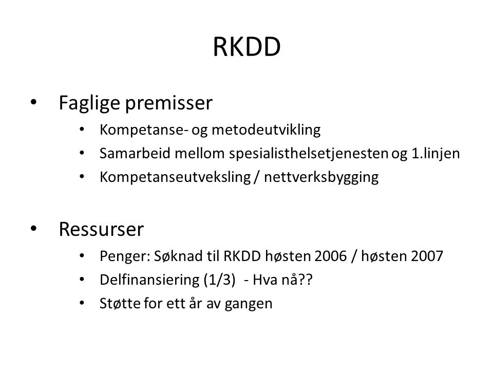 RKDD Faglige premisser Ressurser Kompetanse- og metodeutvikling