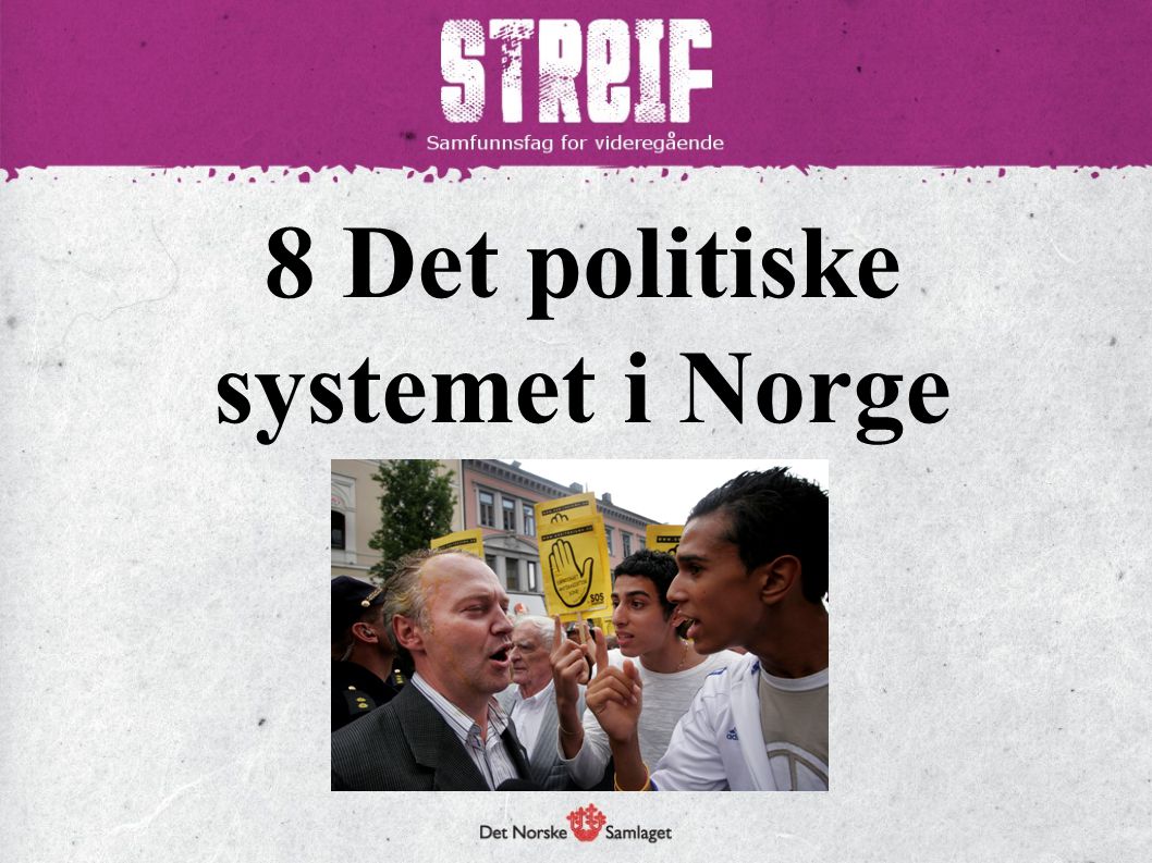 8 Det politiske systemet i Norge