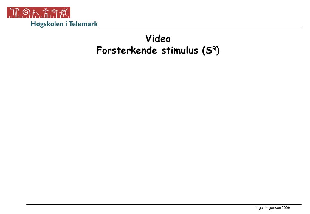 Video Forsterkende stimulus (SR)