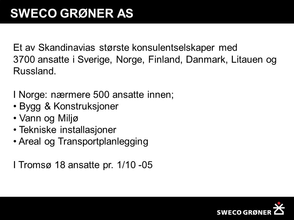 SWECO GRØNER AS Et av Skandinavias største konsulentselskaper med