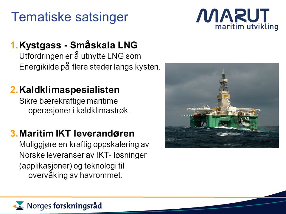 Tematiske satsinger Kystgass - Småskala LNG Kaldklimaspesialisten