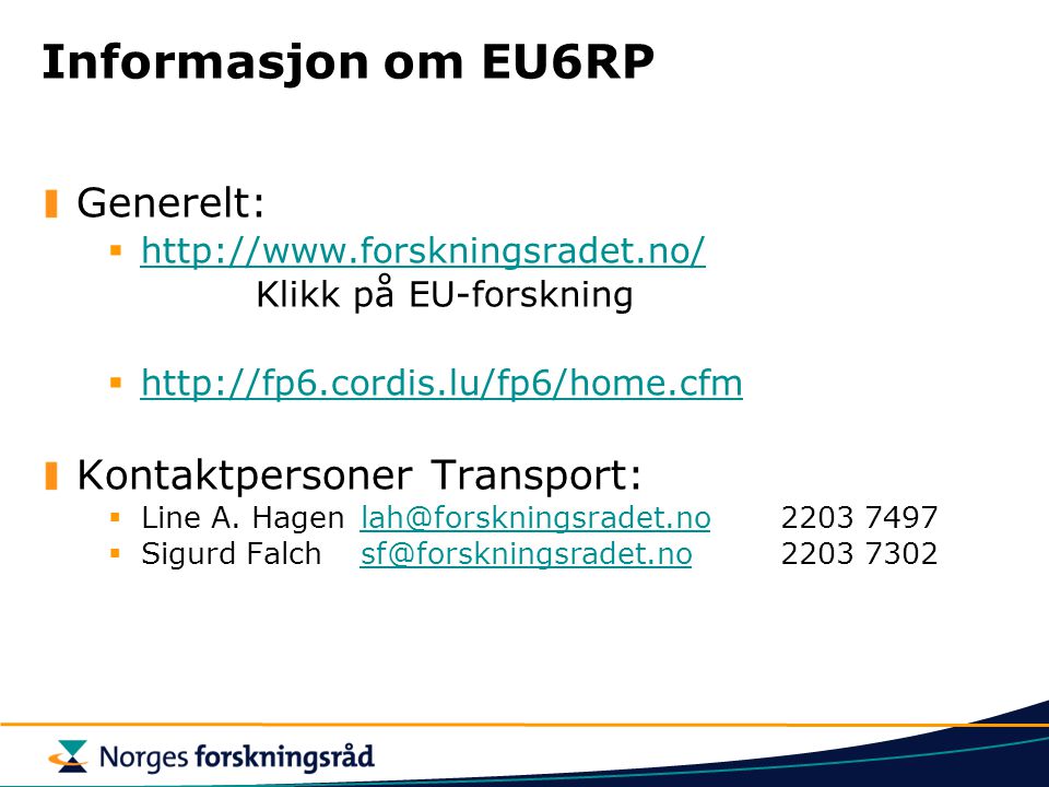 Informasjon om EU6RP Generelt: Kontaktpersoner Transport: