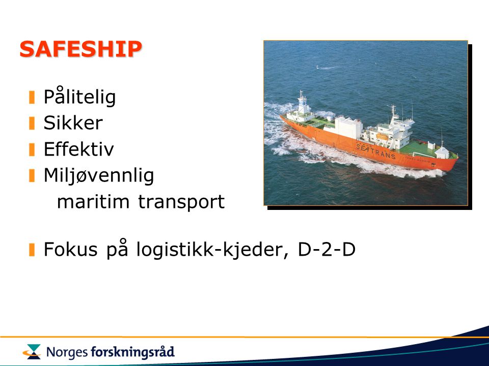 SAFESHIP Pålitelig Sikker Effektiv Miljøvennlig maritim transport
