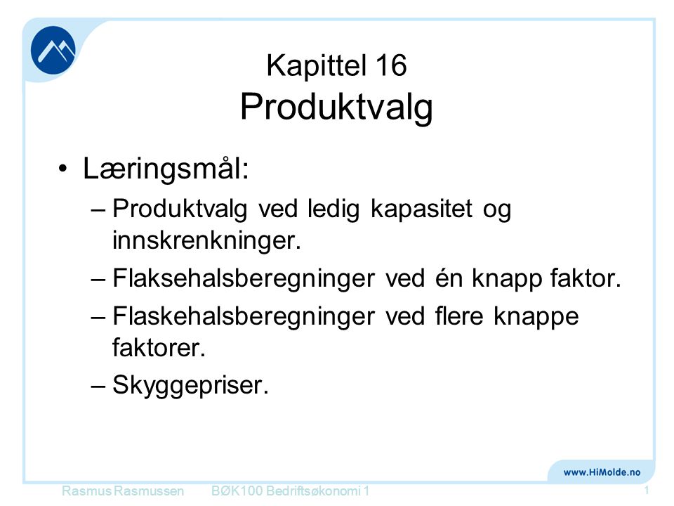 Kapittel 16 Produktvalg Læringsmål: