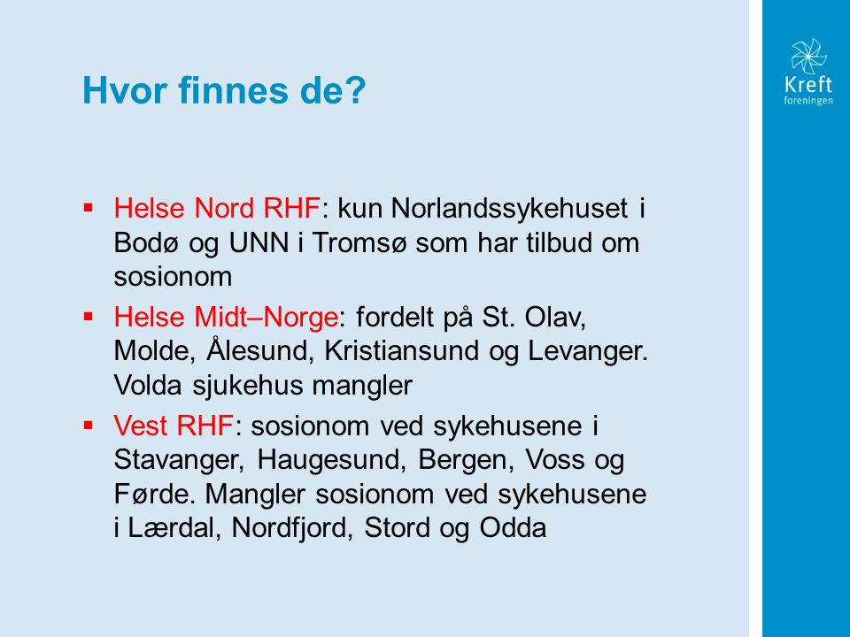 Hvor finnes de Helse Nord RHF: kun Norlandssykehuset i Bodø og UNN i Tromsø som har tilbud om sosionom.