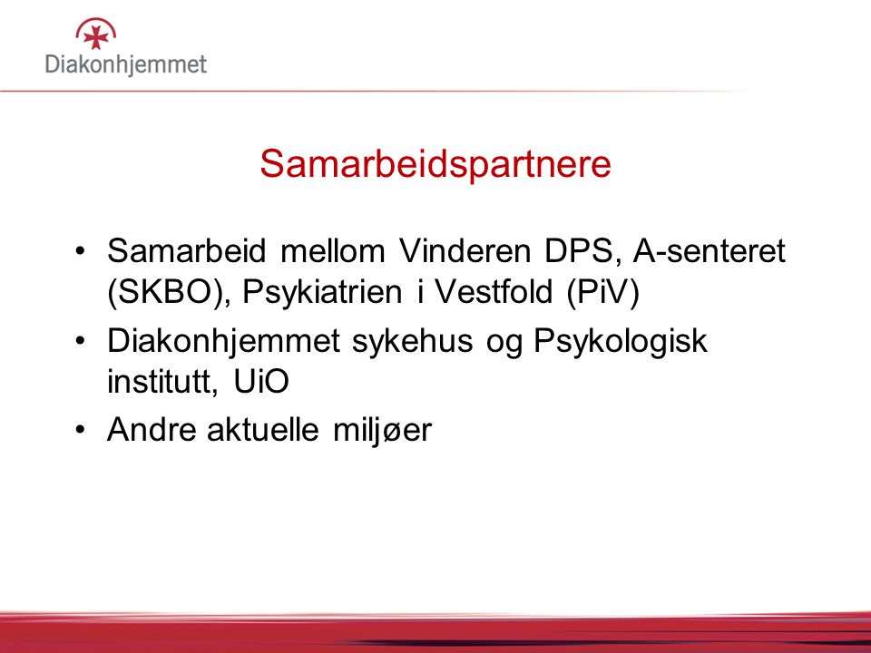 Samarbeidspartnere Samarbeid mellom Vinderen DPS, A-senteret (SKBO), Psykiatrien i Vestfold (PiV)