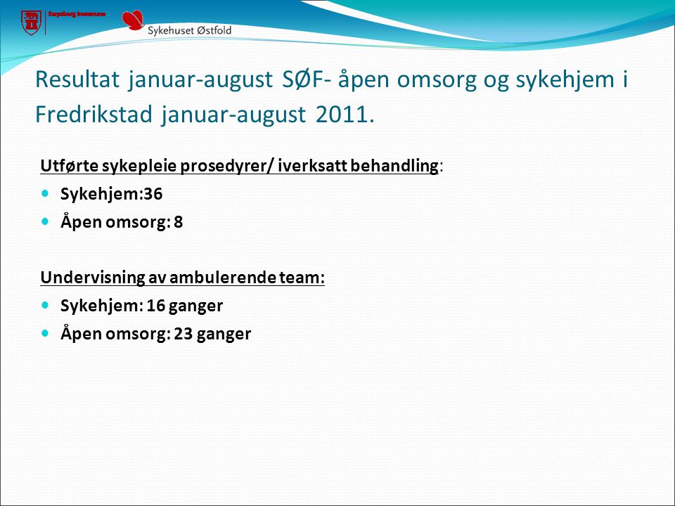 Resultat januar-august SØF- åpen omsorg og sykehjem i Fredrikstad januar-august 2011.
