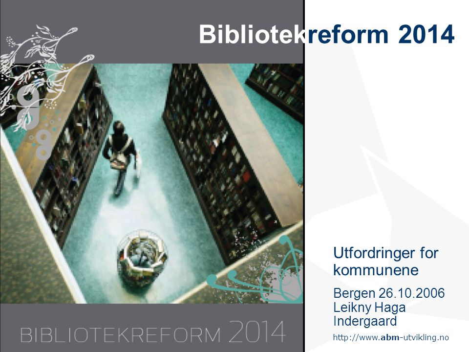 Bibliotekreform 2014 Utfordringer for kommunene