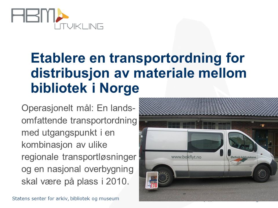 Etablere en transportordning for distribusjon av materiale mellom bibliotek i Norge