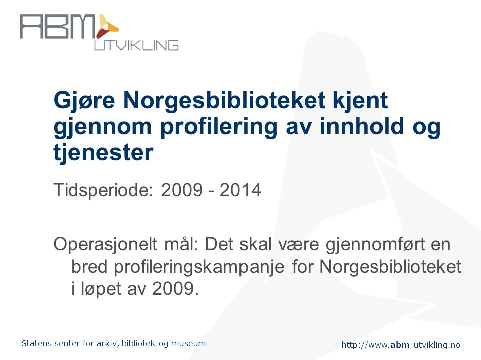 Gjøre Norgesbiblioteket kjent gjennom profilering av innhold og tjenester