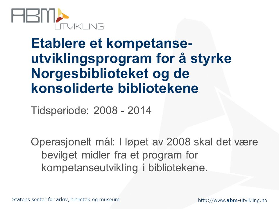 Etablere et kompetanse-utviklingsprogram for å styrke Norgesbiblioteket og de konsoliderte bibliotekene
