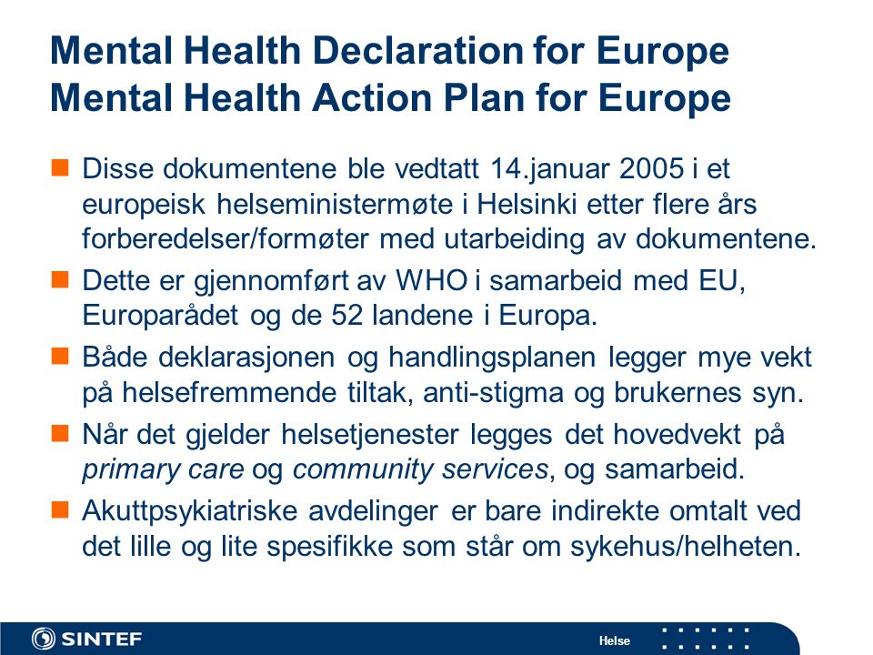 Mental Health Declaration for Europe Mental Health Action Plan for Europe