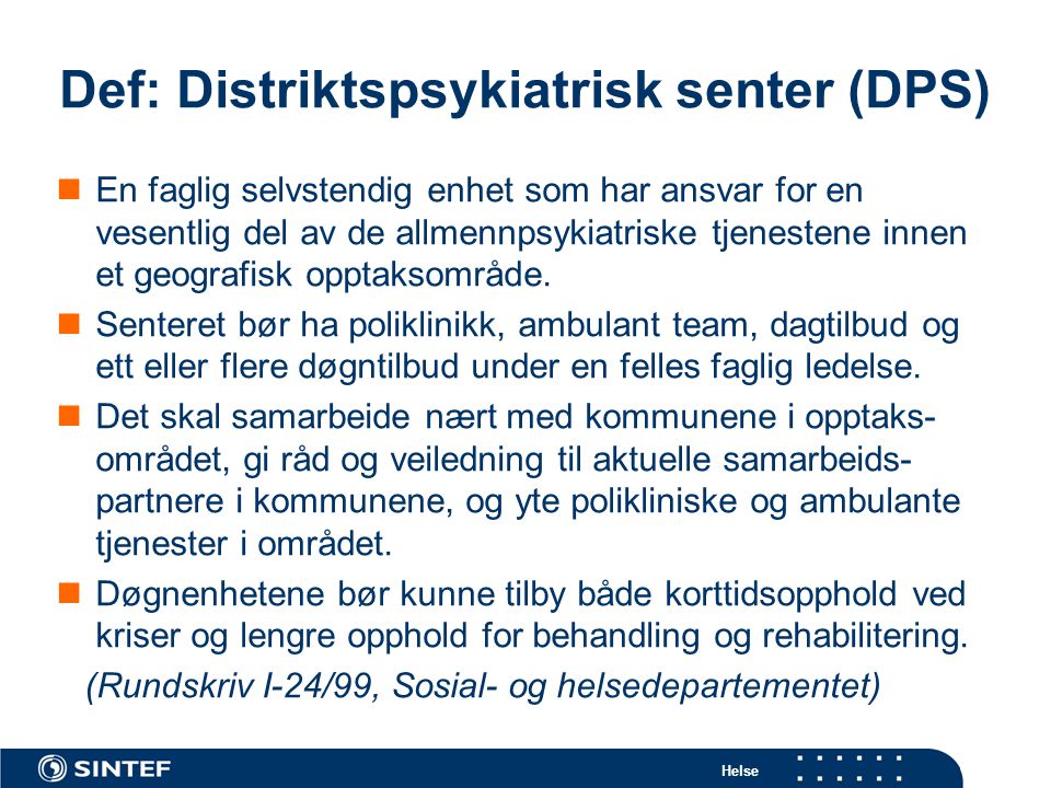 Def: Distriktspsykiatrisk senter (DPS)