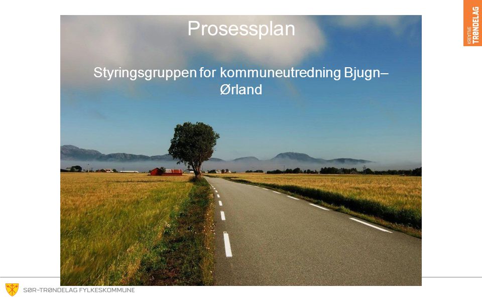 Prosessplan Styringsgruppen for kommuneutredning Bjugn–Ørland