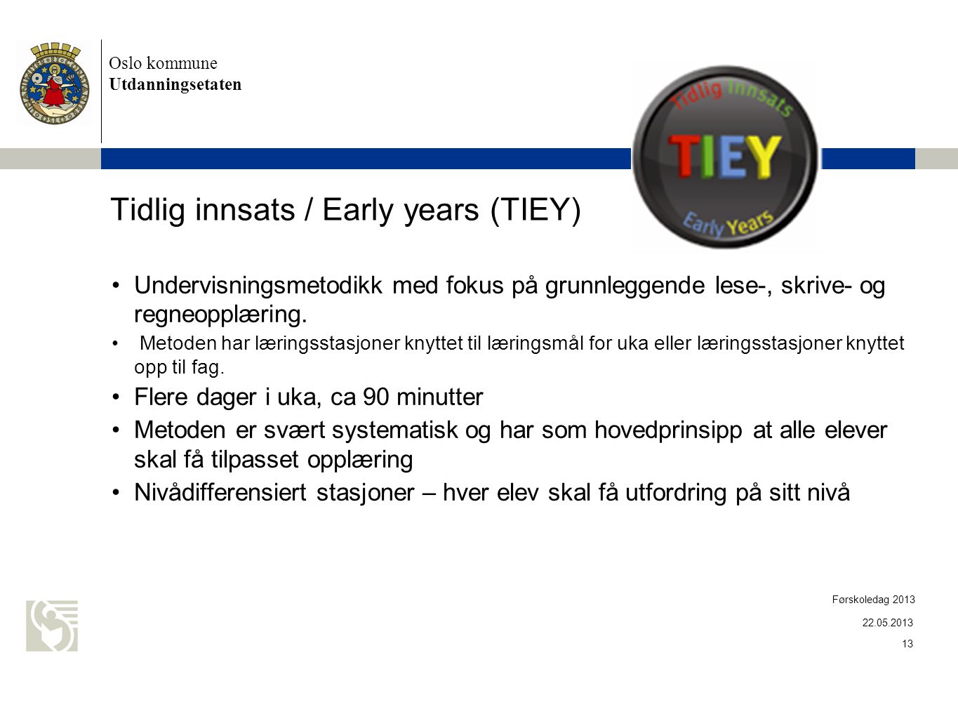 Tidlig innsats / Early years (TIEY)