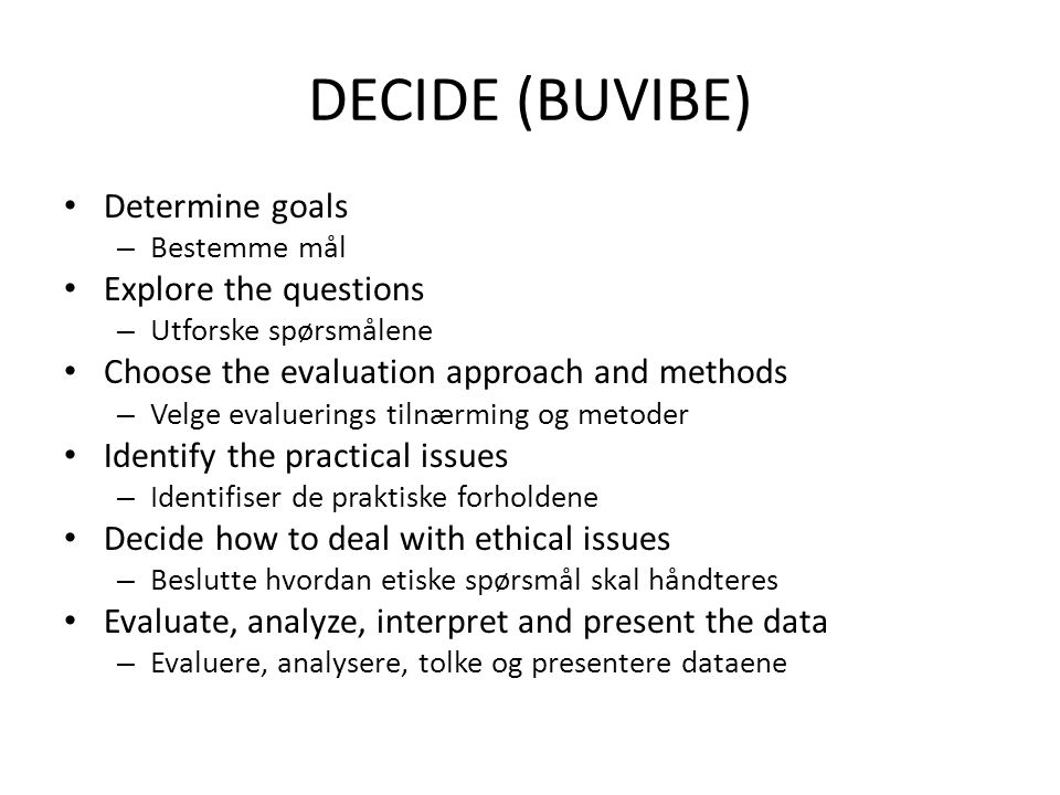 DECIDE (BUVIBE) Determine goals Explore the questions