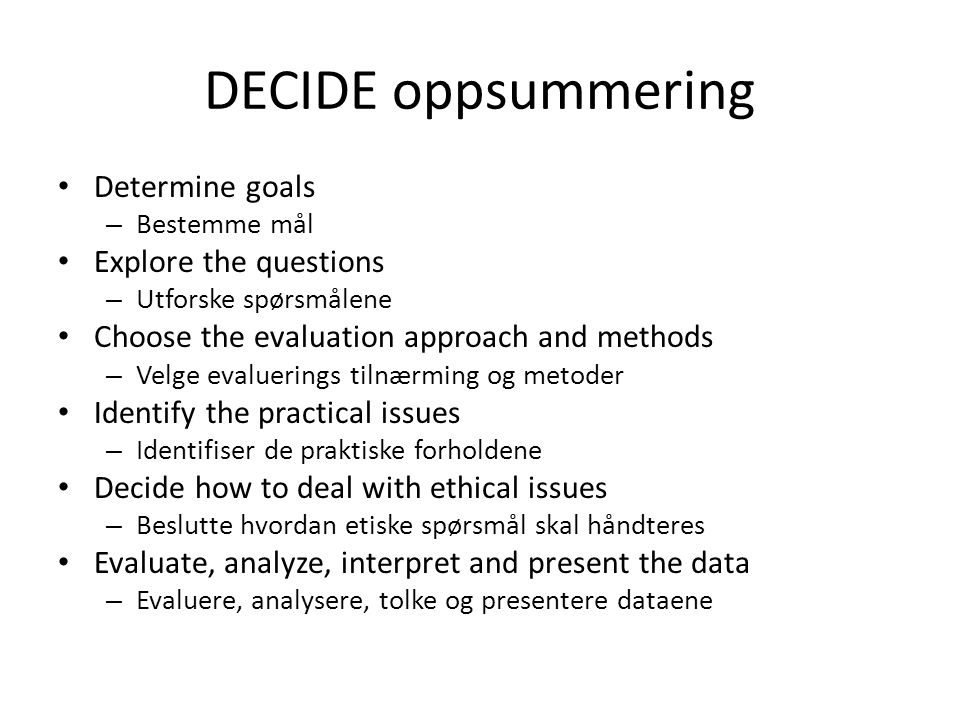 DECIDE oppsummering Determine goals Explore the questions