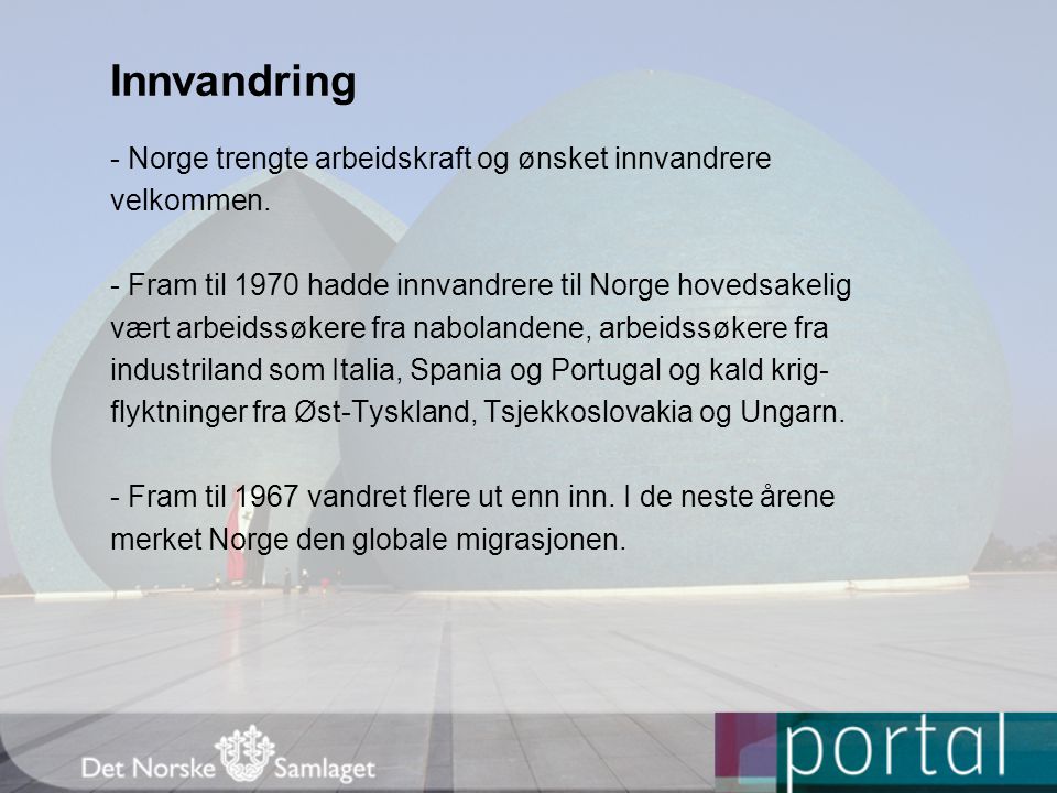 Innvandring - Norge trengte arbeidskraft og ønsket innvandrere