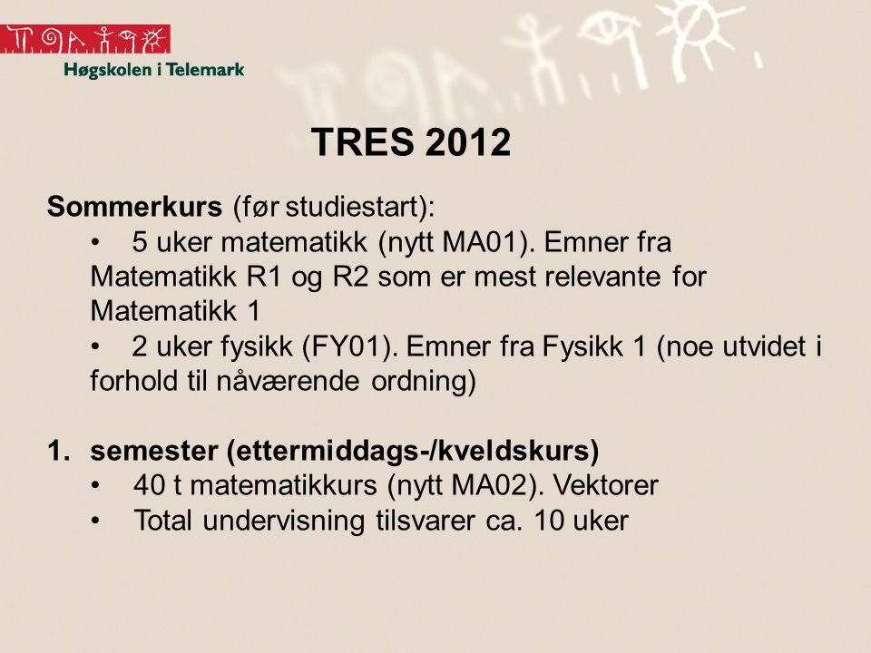 TRES 2012 Sommerkurs (før studiestart):