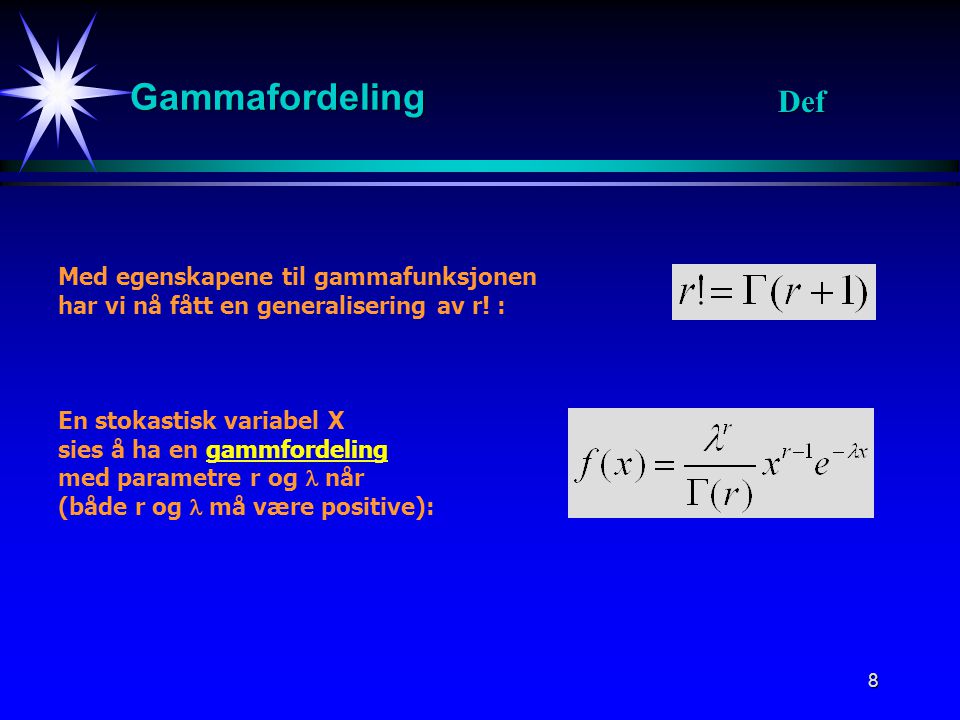 Gammafordeling Def Med egenskapene til gammafunksjonen