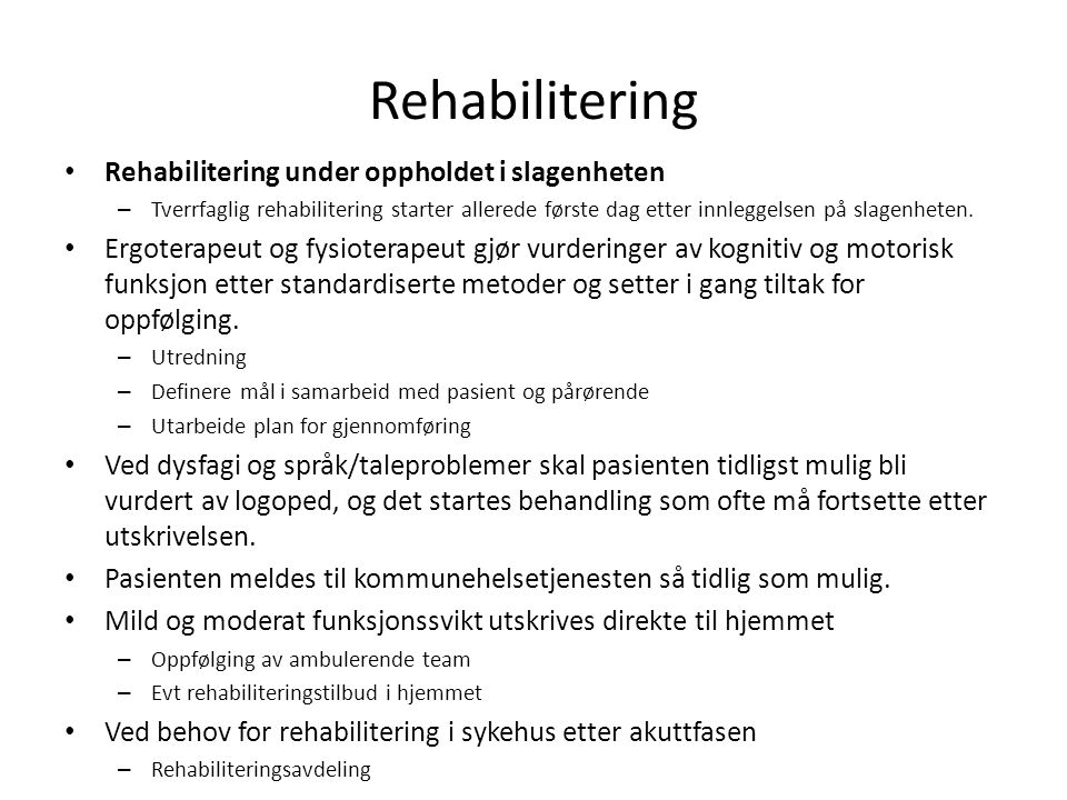 Rehabilitering Rehabilitering under oppholdet i slagenheten