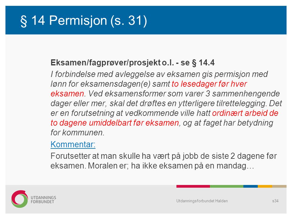 § 14 Permisjon (s. 31) Eksamen/fagprøver/prosjekt o.l. - se § 14.4