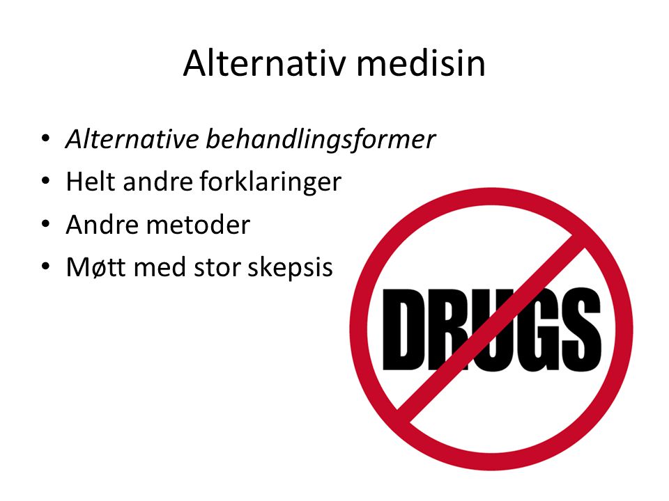 Alternativ medisin Alternative behandlingsformer