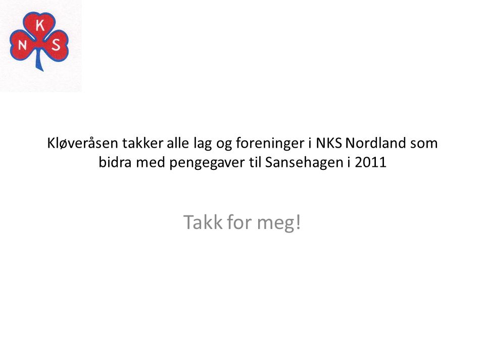 Kløveråsen takker alle lag og foreninger i NKS Nordland som bidra med pengegaver til Sansehagen i 2011