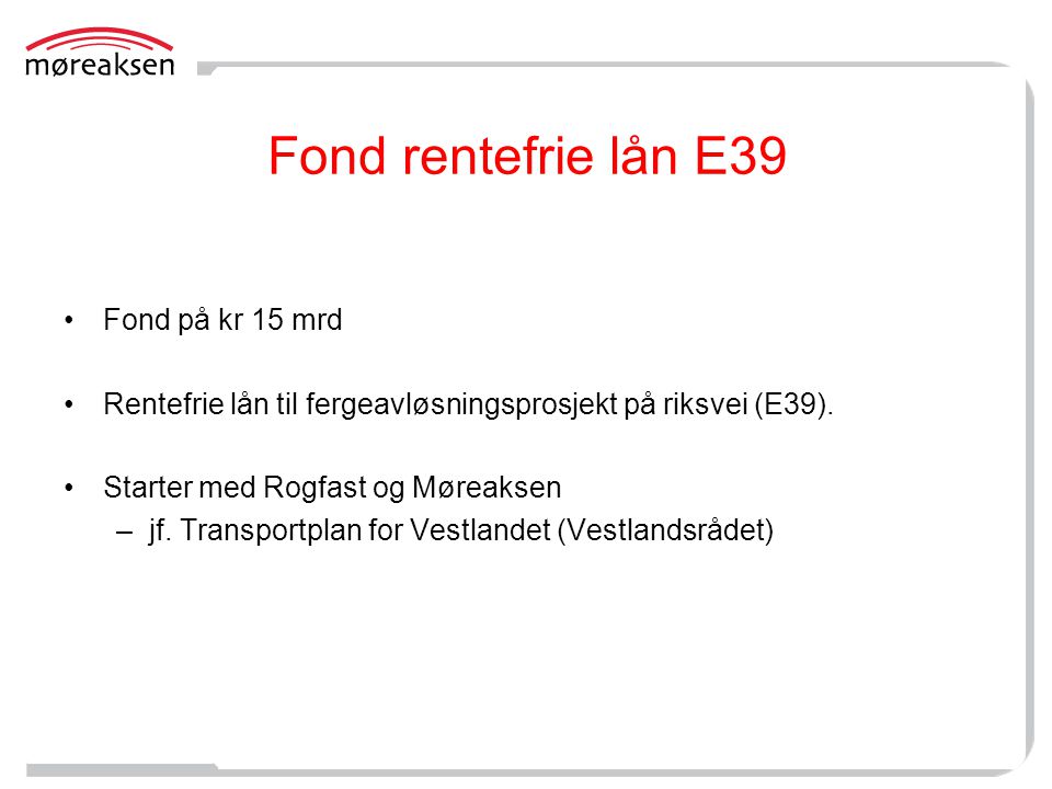 Fond rentefrie lån E39 Fond på kr 15 mrd