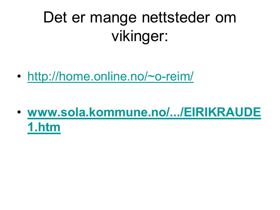 Det er mange nettsteder om vikinger: