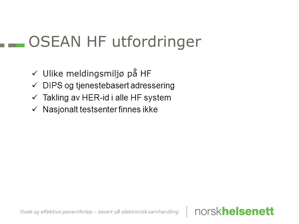 OSEAN HF utfordringer Ulike meldingsmiljø på HF