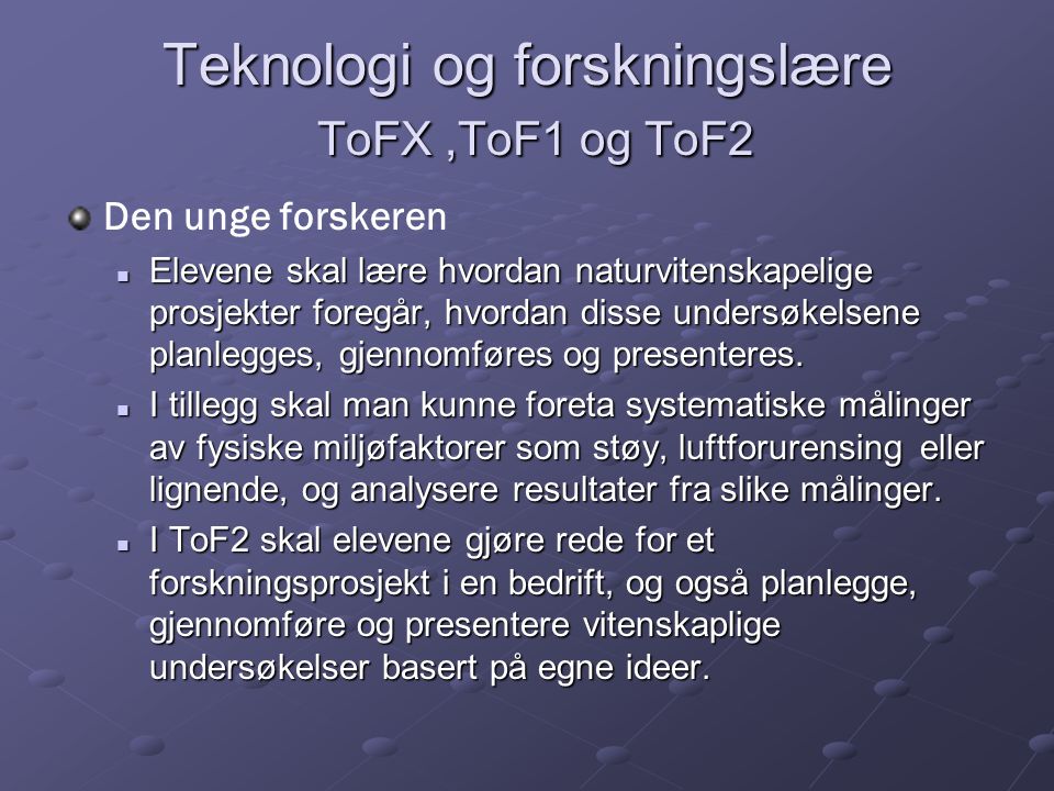 Teknologi og forskningslære ToFX ,ToF1 og ToF2