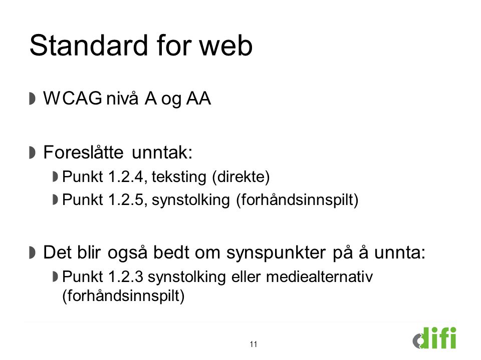 Standard for web WCAG nivå A og AA Foreslåtte unntak:
