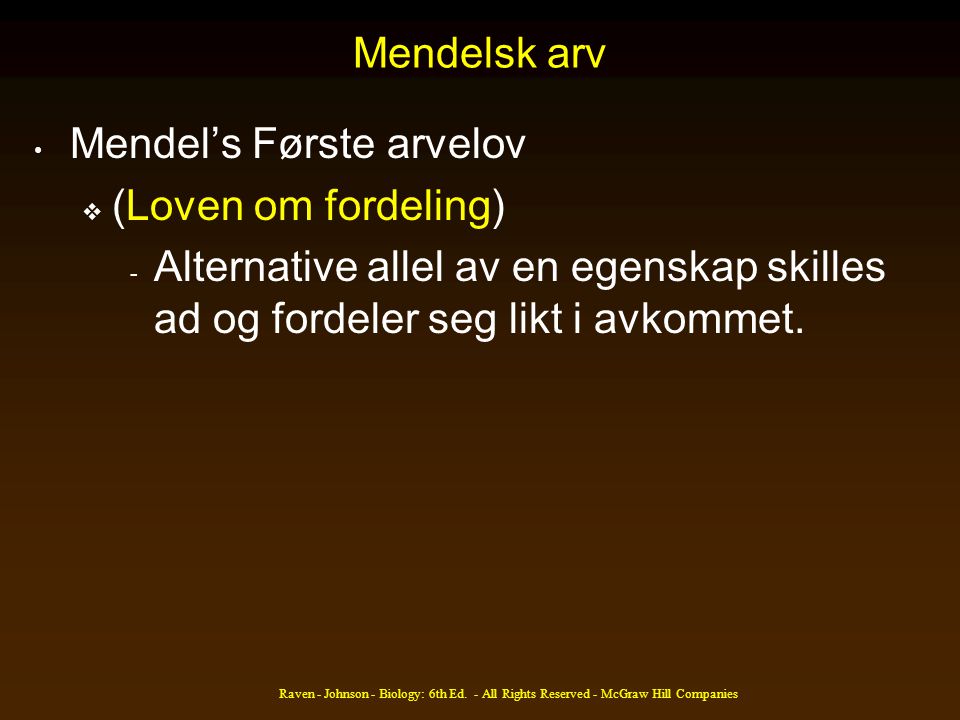 Mendel’s Første arvelov (Loven om fordeling)