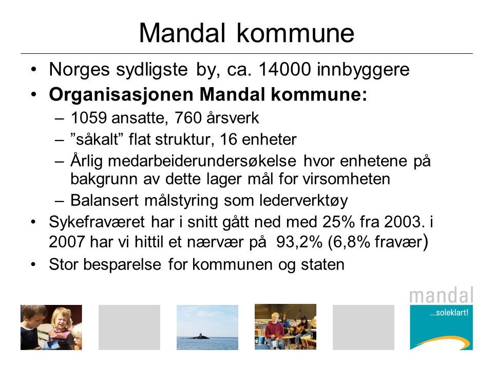 Mandal kommune Norges sydligste by, ca innbyggere