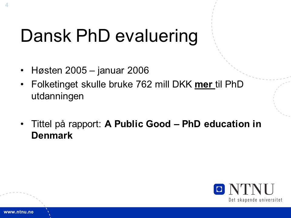Dansk PhD evaluering Høsten 2005 – januar 2006