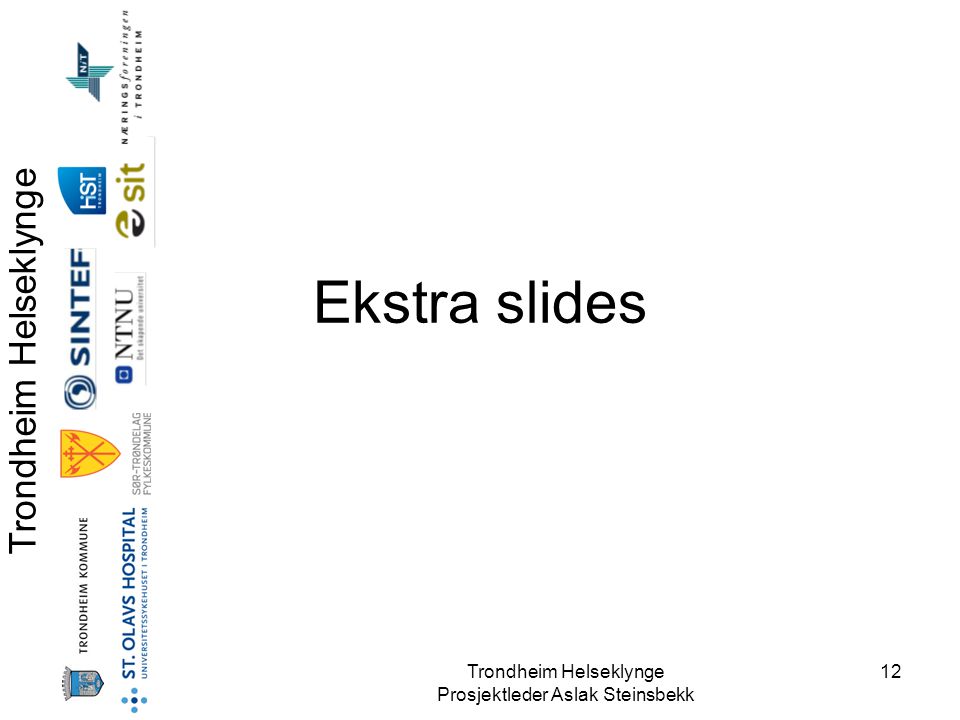 Ekstra slides Trondheim Helseklynge Prosjektleder Aslak Steinsbekk