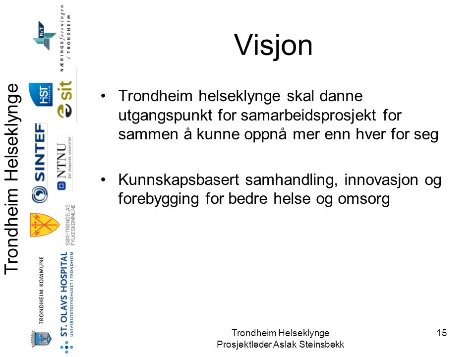 Visjon Trondheim helseklynge skal danne utgangspunkt for samarbeidsprosjekt for sammen å kunne oppnå mer enn hver for seg.