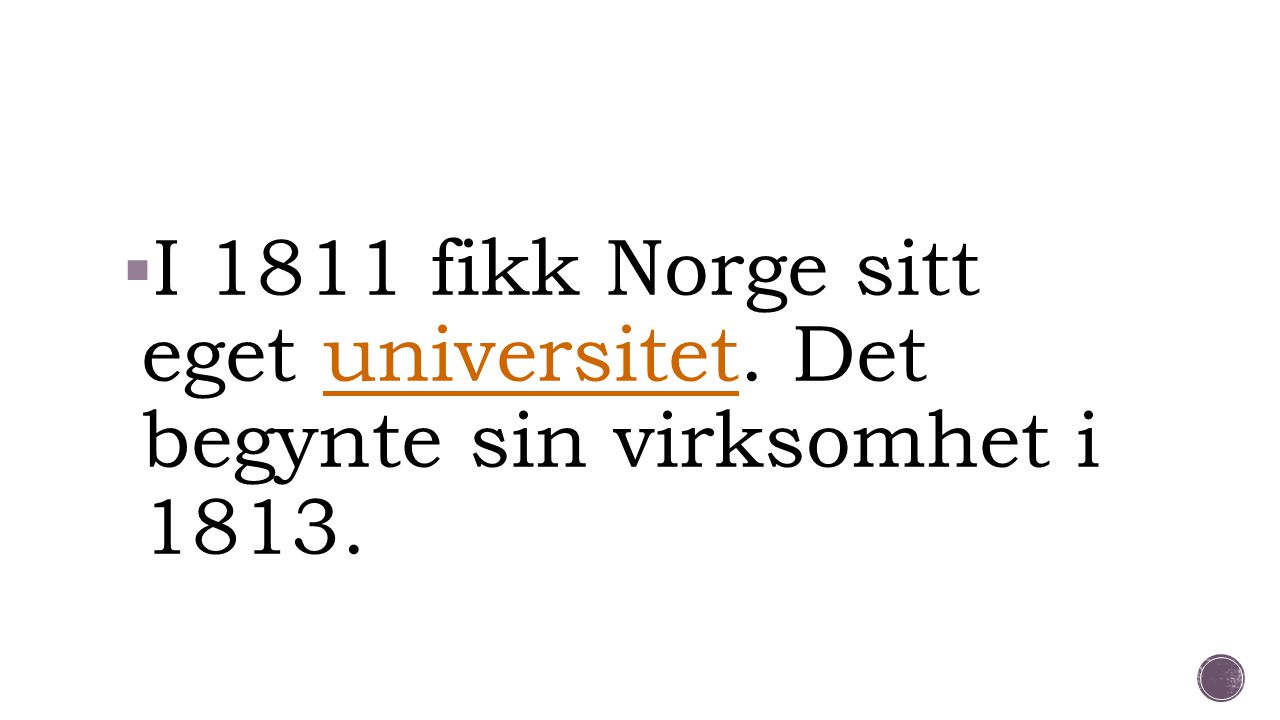 I 1811 fikk Norge sitt eget universitet
