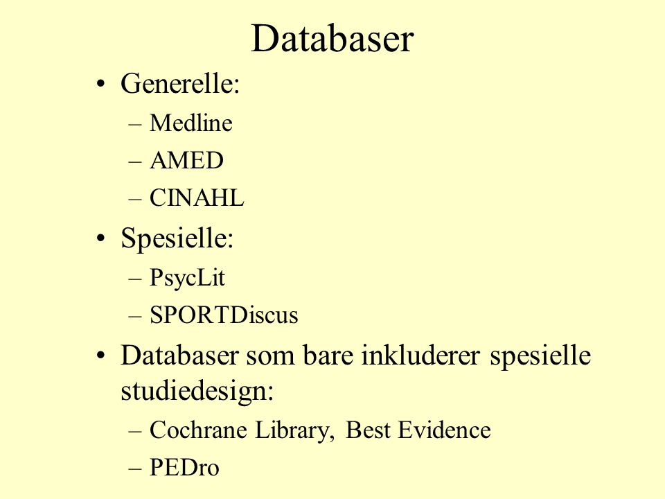 Databaser Generelle: Spesielle: