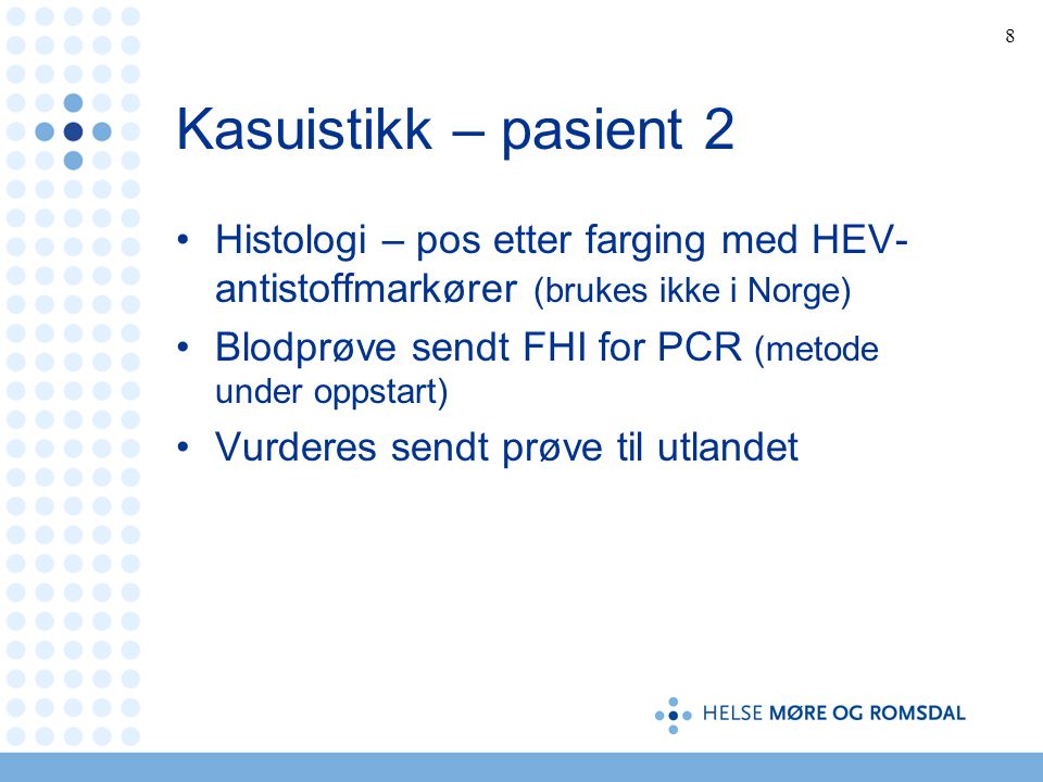 Kasuistikk – pasient 2 Histologi – pos etter farging med HEV-antistoffmarkører (brukes ikke i Norge)