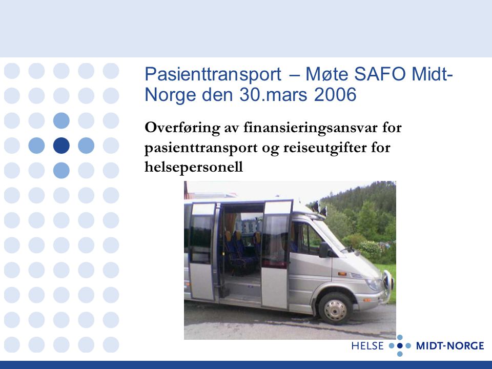 Pasienttransport – Møte SAFO Midt-Norge den 30.mars 2006
