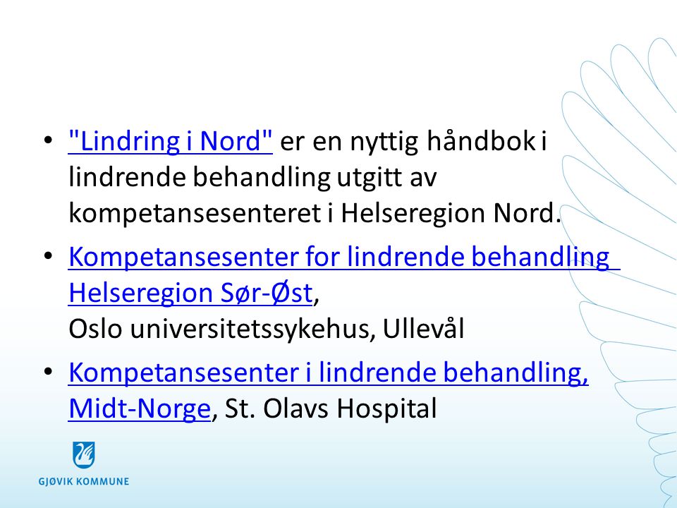 Lindring i Nord er en nyttig håndbok i lindrende behandling utgitt av kompetansesenteret i Helseregion Nord.