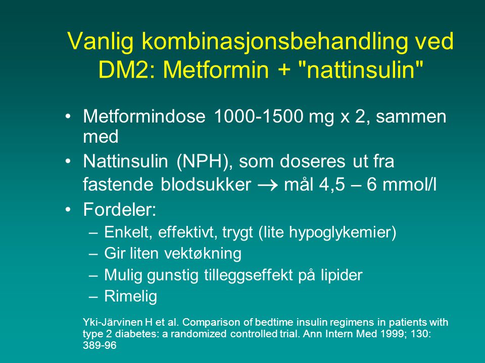Vanlig kombinasjonsbehandling ved DM2: Metformin + nattinsulin