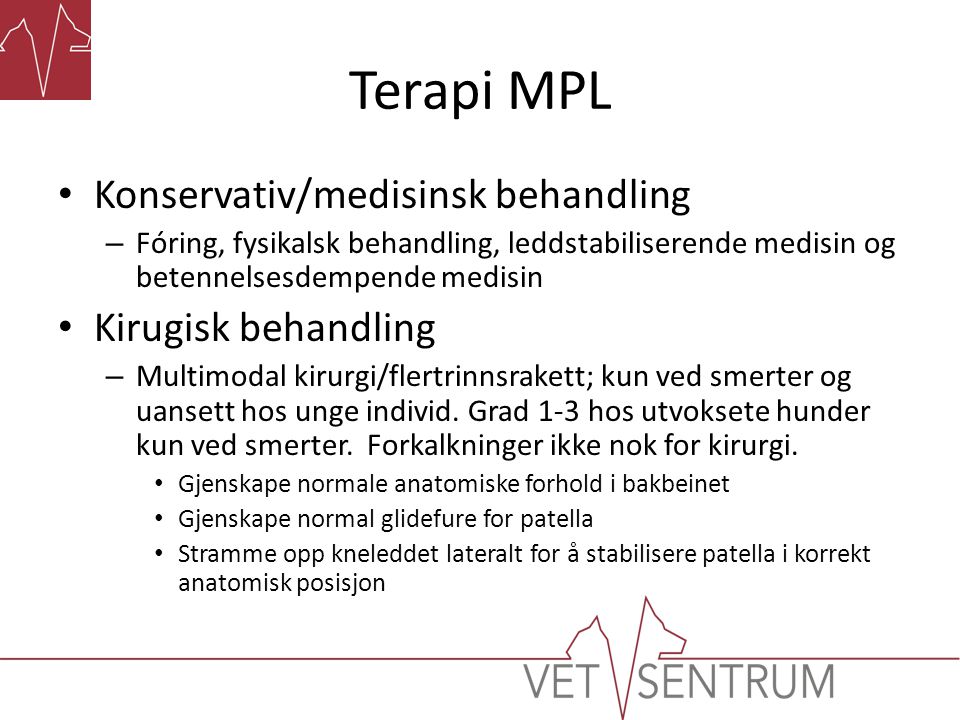 Terapi MPL Konservativ/medisinsk behandling Kirugisk behandling